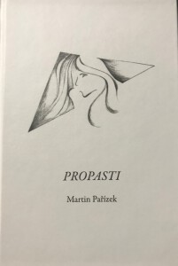 Autorská tvorba, poezie, Propasti - Martin Pařízek